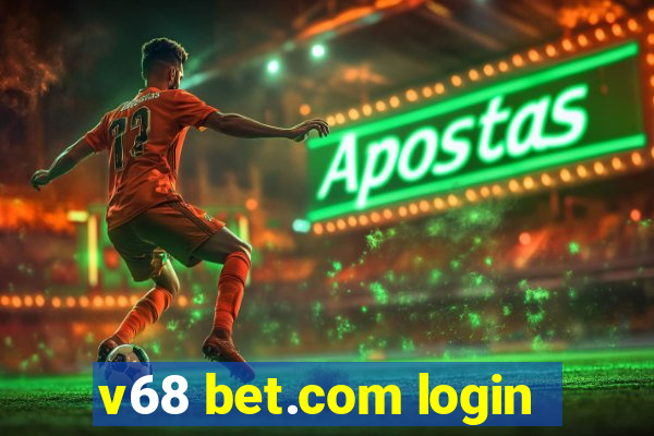 v68 bet.com login